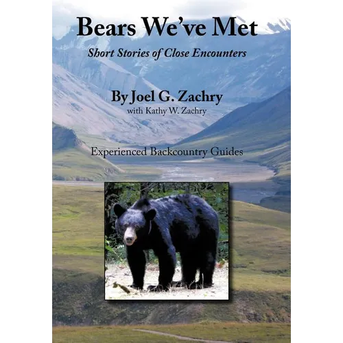 Bears We've Met: Short Stories of Close Encounters - Hardcover
