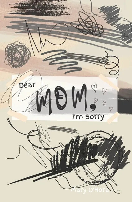 Dear Mom, I'm sorry - Paperback