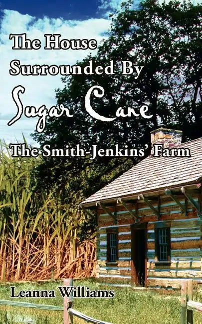 The House Surrounded By Sugar Cane: The Smith-Jenkins' Farm - Paperback