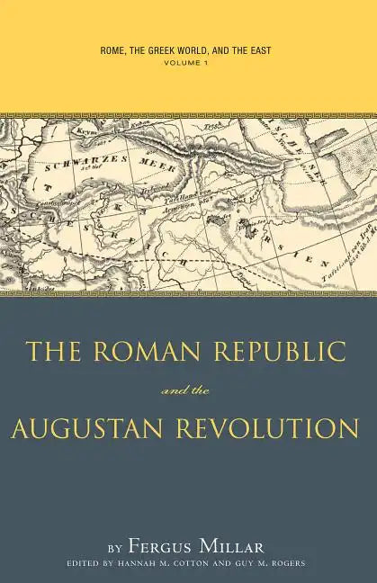 Rome, the Greek World, and the East, Volume 1: The Roman Republic and the Augustan Revolution - Paperback