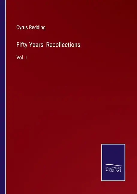 Fifty Years' Recollections: Vol. I - Paperback