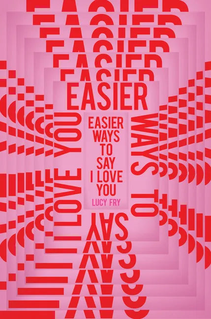Easier Ways to Say I Love You - Paperback