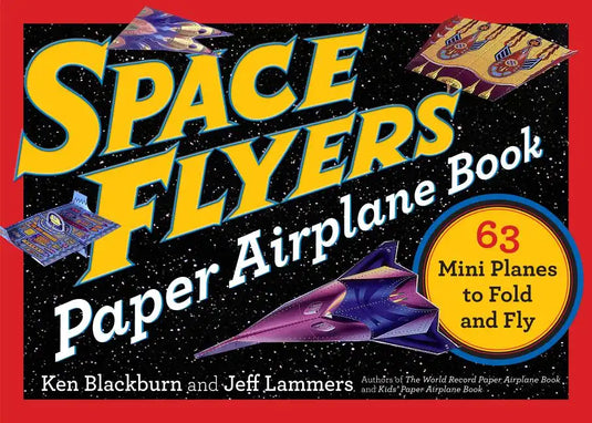 Space Flyers Paper Airplane Book: 63 Mini Planes to Fold and Fly - Paperback