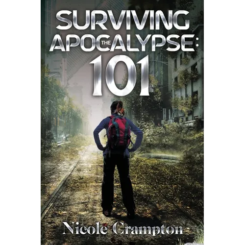 Surviving the Apocalypse: 101 - Paperback