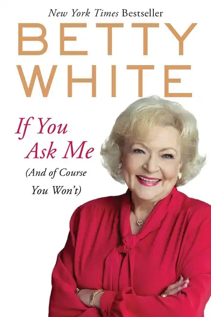 If You Ask Me: (And of Course You Won't) - Paperback