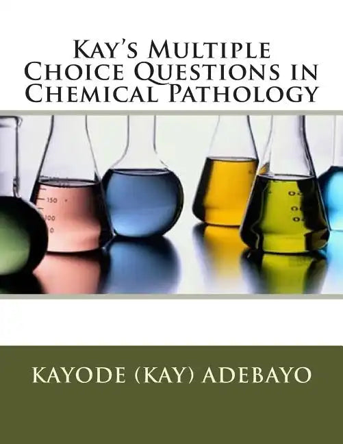Kay's Multiple Choice Questions in Chemical Pathology - Paperback