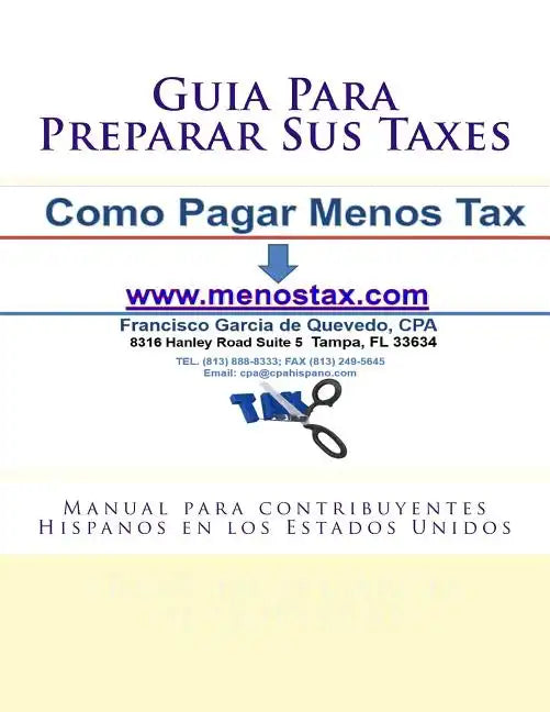 Guia Para Preparar Sus Taxes: Manual para contribuyentes Hispanos en los Estados Unidos - Paperback