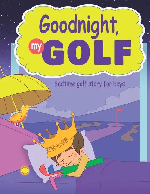 Goodnight, My Golf. Bedtime golf story for boys. - Paperback