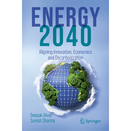 Energy 2040: Aligning Innovation, Economics and Decarbonization - Hardcover