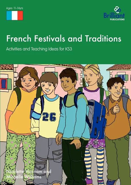 French Festivals and Traditions - Activities and Teaching Ideas for KS3 - Paperback