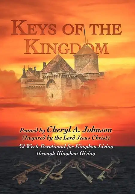Keys of the Kingdom: 52 Week Devotional for Kingdom Living through Kingdom Giving - Hardcover