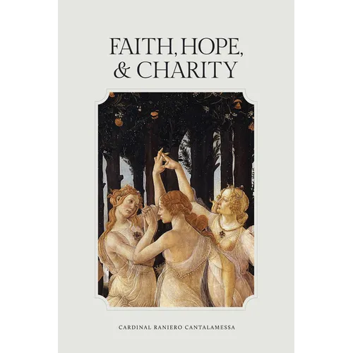 Faith, Hope, and Charity - Hardcover