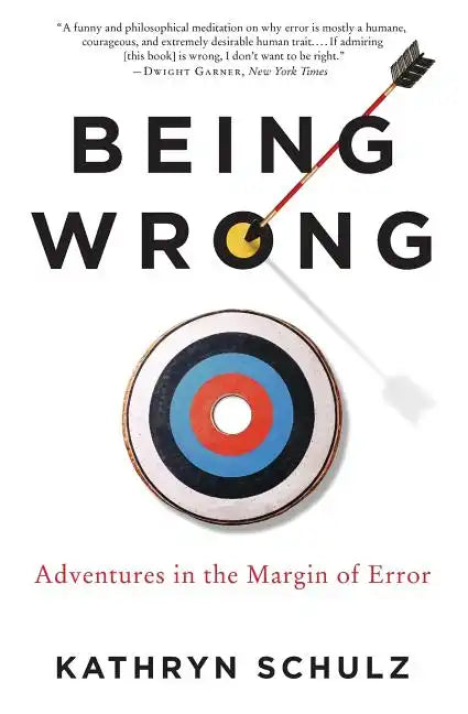 Being Wrong: Adventures in the Margin of Error - Paperback