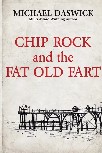 CHIP ROCK and the FAT OLD FART - Paperback