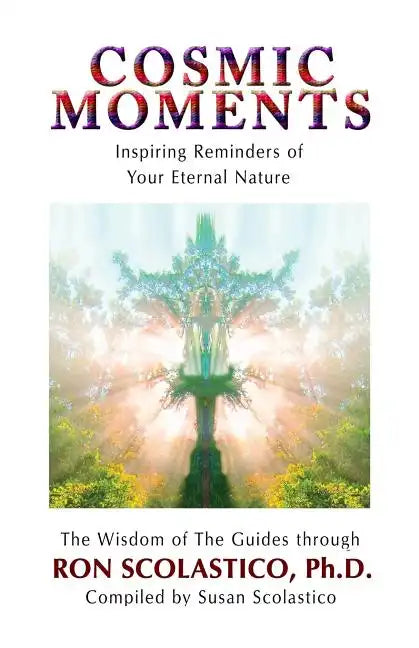 Cosmic Moments: Inspiring Reminders of Your Eternal Nature - Paperback