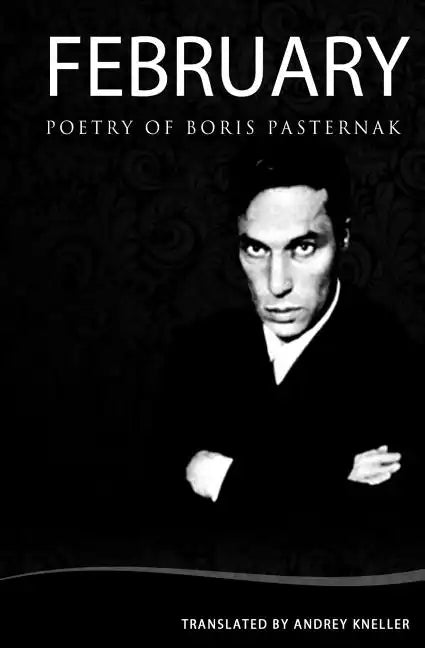 February: Selected Poetry Of Boris Pasternak - Paperback