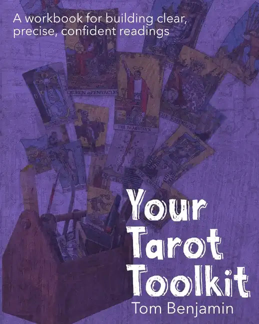 Your Tarot Toolkit: A workbook for building clear, precise, confident readings - Paperback