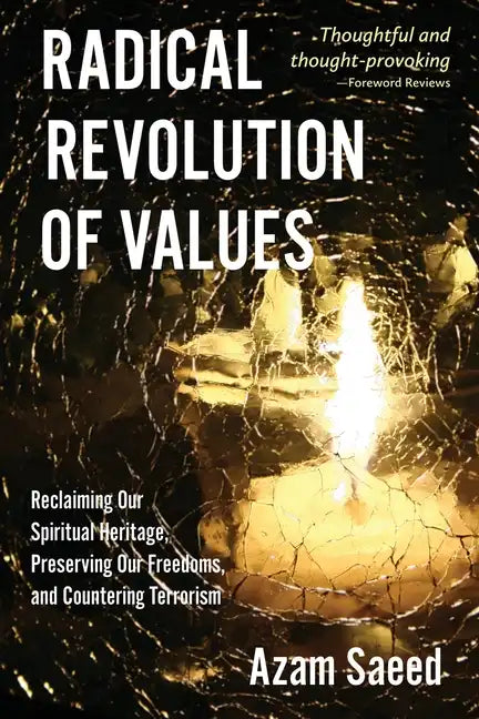 Radical Revolution of Values: Reclaiming Our Spiritual Heritage, Preserving Our Freedoms, and Countering Terrorism - Paperback