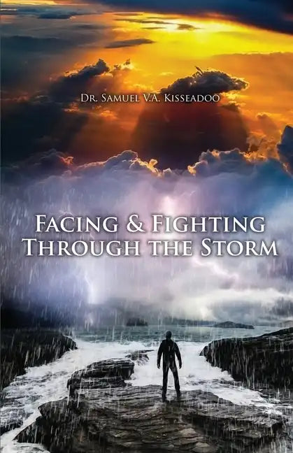 Facing and Fighting Through the Storm - Paperback