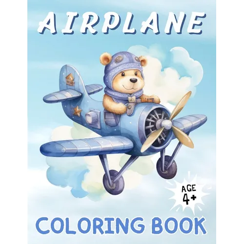 Airplane Coloring Book: A Sky High Coloring Adventure for Kids Ages 4 & Above ǀ 50 Images ǀ Large Print ǀ Perfect Gifts for Kid - Paperback