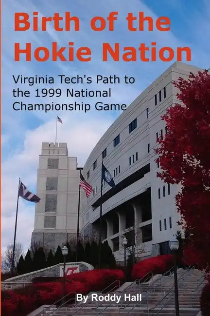Birth of the Hokie Nation: Virginia Tech's Path to the 1999 National Championship Game - Paperback