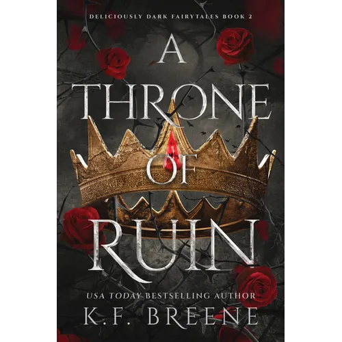 A Throne of Ruin: Deliciously Dark Fairytales, Book 2 - Paperback