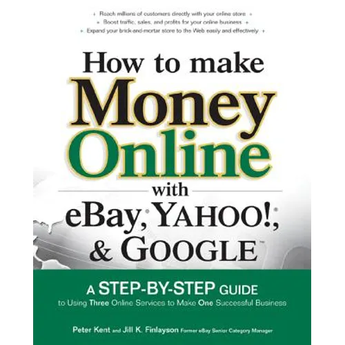 How to Make Money Online with Ebay, Yahoo!, and Google - Paperback