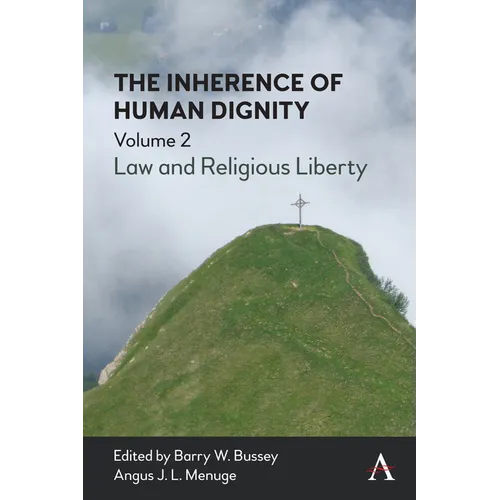 The Inherence of Human Dignity: Law and Religious Liberty, Volume 2 - Paperback