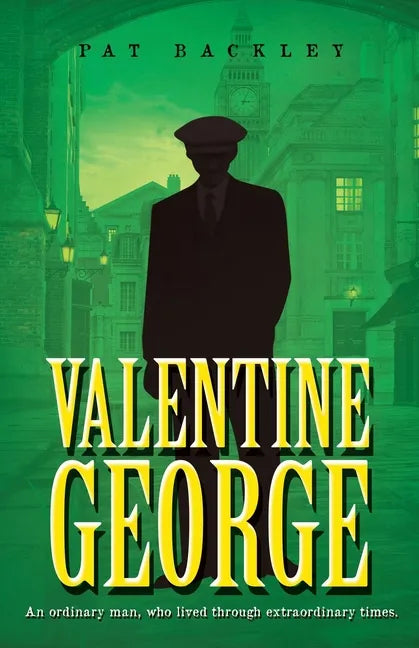 Valentine George: An Ordinary Man, Who Lived Through Extraordinary Times - Paperback