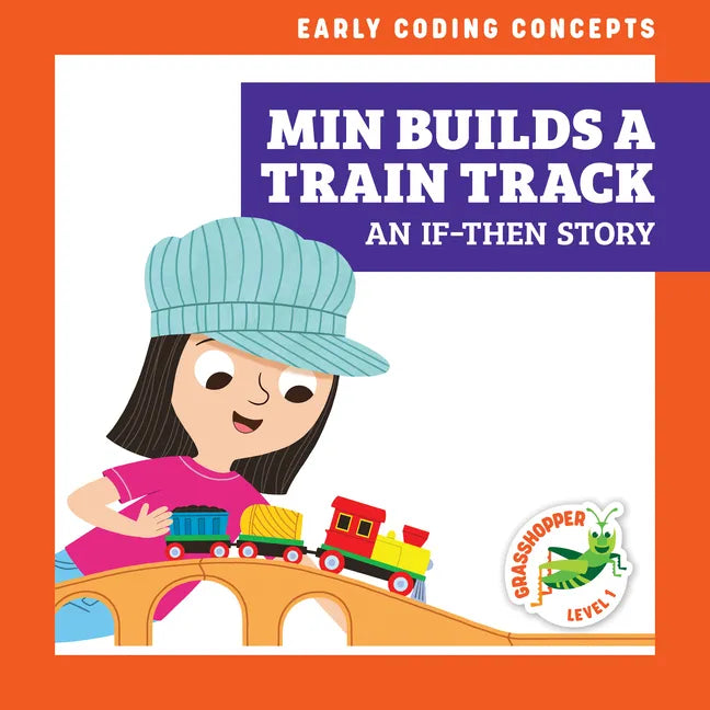 Min Builds a Train Track: An If-Then Story - Paperback