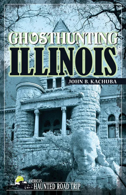 Ghosthunting Illinois - Paperback