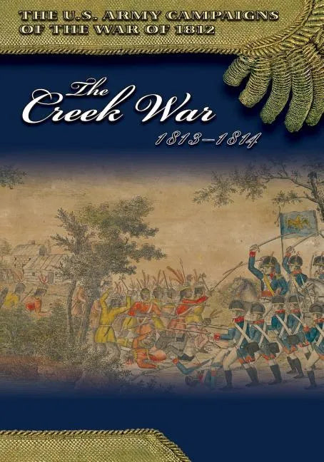The Creek War 1813-1814 - Paperback
