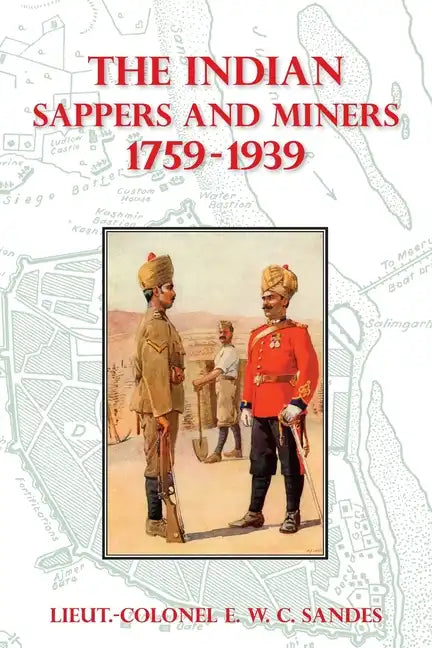 The Indian Sappers and Miners 1759-1939 - Paperback