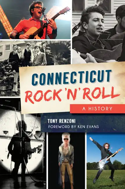 Connecticut Rock 'n' Roll: A History - Paperback