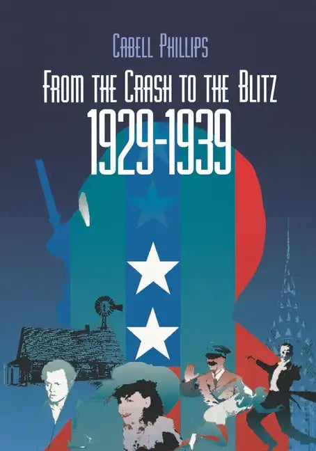 From the Crash to the Blitz 1929-1939: The New York Times Chronicle of American Life - Paperback