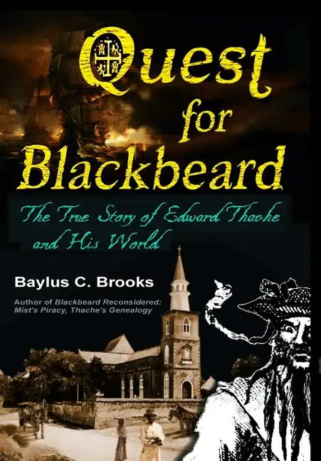 Quest for Blackbeard: The True Story of Edward Thache and His World - Hardcover