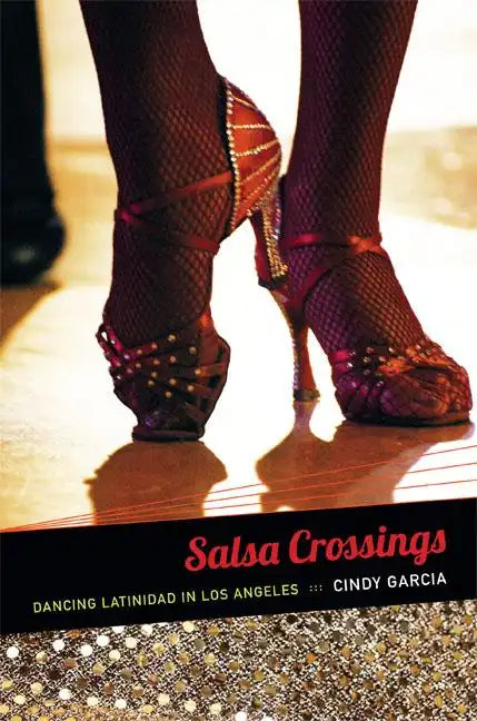 Salsa Crossings: Dancing Latinidad in Los Angeles - Paperback