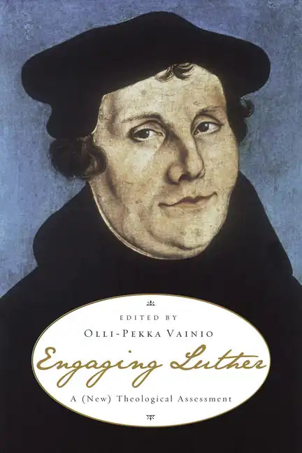 Engaging Luther: A (New) Theological Assessment - Paperback