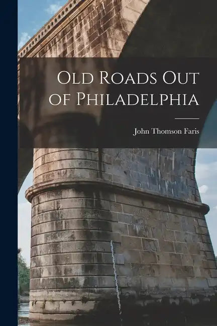 Old Roads out of Philadelphia - Paperback