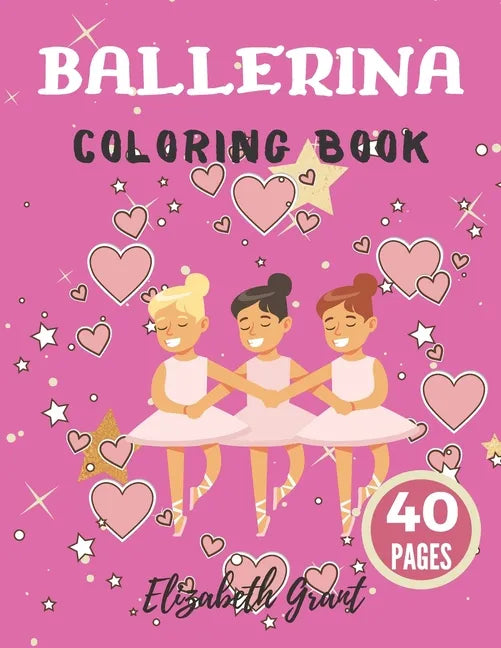 Ballerina Coloring Book: Ballerina Coloring Book: Ballet Cute Princess Activity Fun Dancer Amazing Gift For Girls Age 2-4 - Paperback
