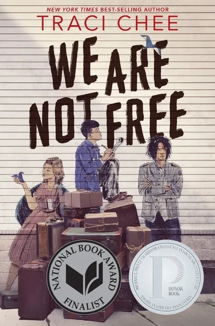 We Are Not Free: A Printz Honor Winner - Hardcover