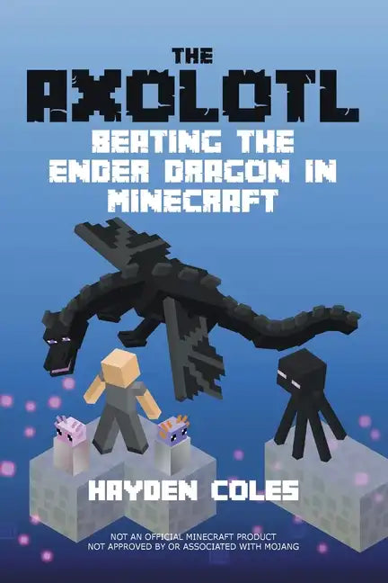 Axolotl Beating the Ender Dragon in Minecraft - Paperback