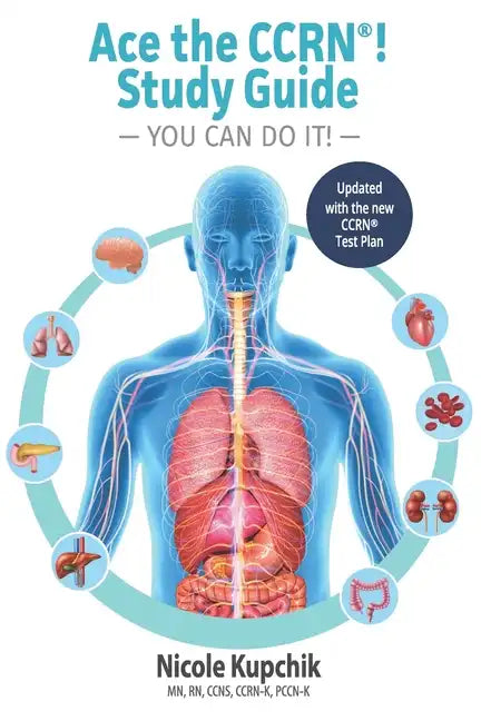 Ace the CCRN You Can Do It! Study Guide - Paperback