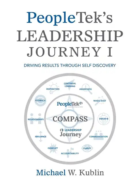 Peopletek's Leadership Journey I: Driving Results Through Self Discovery - Paperback