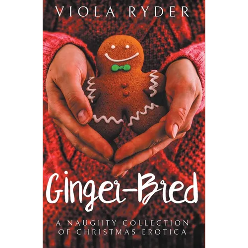 Ginger-Bred: A Collection of Christmas Erotica - Paperback