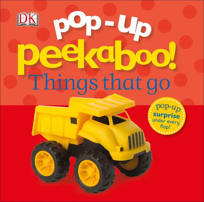 Pop-Up Peekaboo! Things That Go: Pop-Up Surprise Under Every Flap! - Board Book