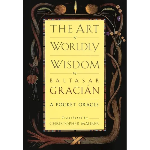 The Art of Worldly Wisdom: A Pocket Oracle - Hardcover