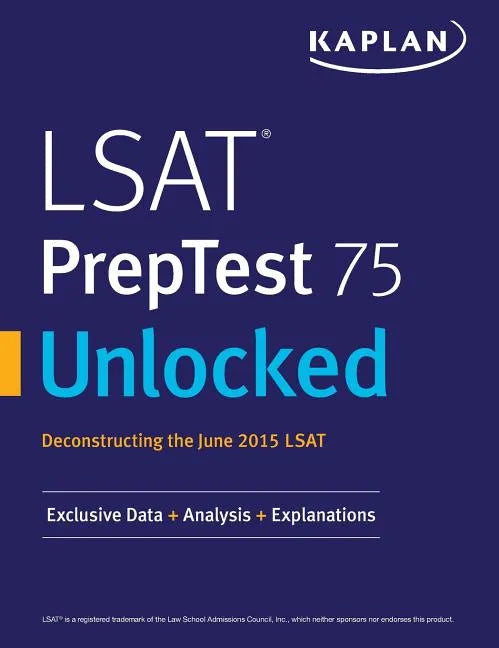 LSAT PrepTest 75 Unlocked: Exclusive Data, Analysis & Explanations for the June 2015 LSAT - Paperback