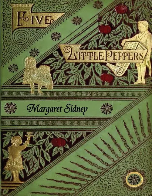 The Five Little Peppers Omnibus (Including Five Little Peppers and How They Grew, Five Little Peppers Midway, Five Little Peppers Abroad, Five Little - Paperback