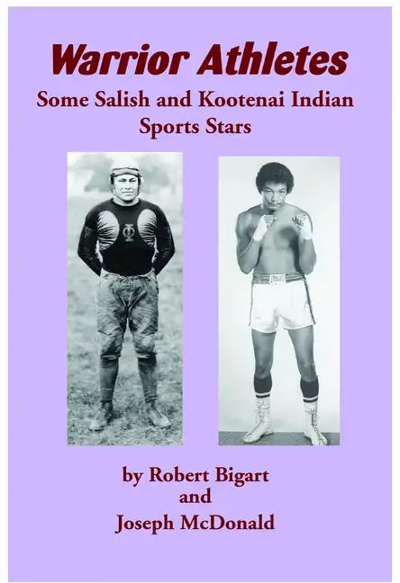 Warrior Athletes: Some Salish and Kootenai Indian Sports Stars - Paperback